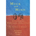 Muck and Mind: Encountering Biodynamic Agriculture: An Alchemical Journey
