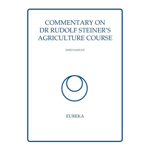 Commentary on Dr Rudolf Steiner's Agriculture Course