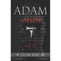 Adam = Alien: Unveiling Our True Origins