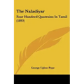 The Naladiyar: Four Hundred Quatrains In Tamil (1893)