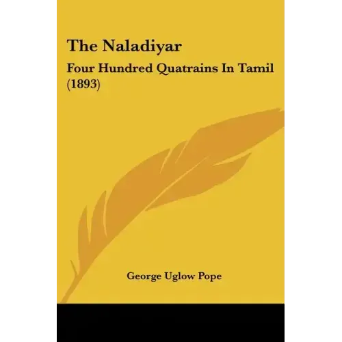 The Naladiyar: Four Hundred Quatrains In Tamil (1893)
