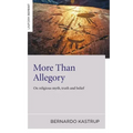 More Than Allegory: On Religious Myth, Truth and Belief