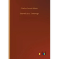 Travels in a Tree-top