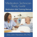Medication Technician Study Guide: Medication Aide Training Manual