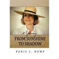 A Journey From Sunshine to Shadow