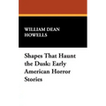 Shapes That Haunt the Dusk: Early American Horror Stories