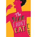 The Year I Didn't Eat