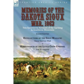 Memories of the Dakota Sioux War, 1862: Two Eyewitness Accounts of the Uprising in Southwest Minnesota----Recollections of the Sioux Massacre by Oscar