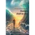 Humans shall be free