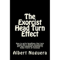 The Exorcist Head Turn Effect: How to write headlines that turn heads like a demon possessed girl and command attention to make rivers of revenue