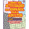 Libro de Actividades En Español Para Adultos: Sopa de letras, Laberintos, Colorear y Sudoku.
