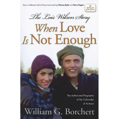 The Lois Wilson Story, Hallmark Edition: When Love Is Not Enough