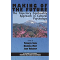 Making of the Future: The Trajectory Equifinality Approach in Cultural Psychology(HC)