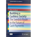 Building a Cashless Society: The Swedish Route to the Future of Cash Payments