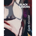 Emily Gernild: Black Lemons