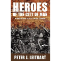 Heroes of the City of Man: A Christian Guide to Select Ancient Literature