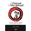 I Dreamed I Was Normal: A Music Therapist's Journey Into the Realms of Autism