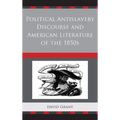 Political Antislavery Discourse and American Literature of the 1850s