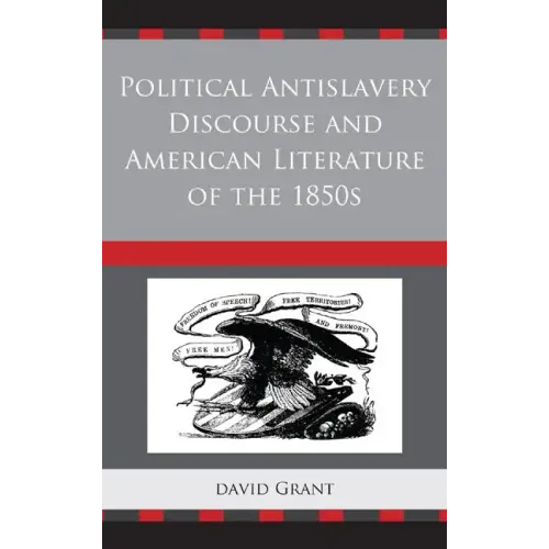 Political Antislavery Discourse and American Literature of the 1850s