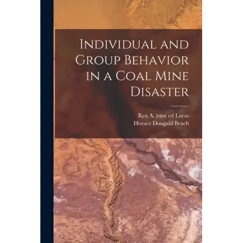 Individual and Group Behavior in a Coal Mine Disaster