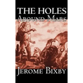 The Holes Around Mars by Jerome Bixby, Science Fiction, Adventure