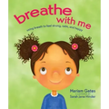 Breathe with Me: Using Breath to Feel Strong, Calm, and Happy