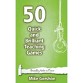 50 Quick and Brilliant Teaching Games