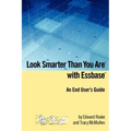 Look Smarter Than You Are with Essbase - An End User's Guide