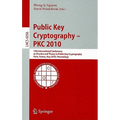 Public Key Cryptography - PKC 2010: 13th International Conference on Practice and Theory in Public Key Cryptography Paris, France, May 26-28, 2010 Pro