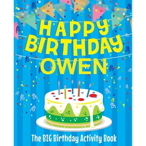 Happy Birthday Owen - The Big Birthday Activity Book: (Personalized Children's Activity Book)