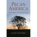 Pecan America: Exploring a Cultural Icon