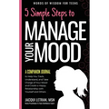 5 Simple Steps to Manage Your Mood - A Companion Journal: to Help You Track, Understand, and Take Charge of Your Mood and Create a Happy Relationship