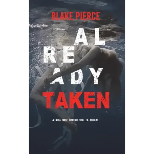 Already Taken (A Laura Frost FBI Suspense Thriller-Book 6)