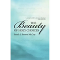 The Beauty of Holy Choices