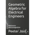 Geometric Algebra for Electrical Engineers: Multivector electromagnetism