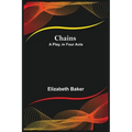 Chains; A Play, in Four Acts