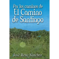 Por Los Caminos de El Camino de Santiago