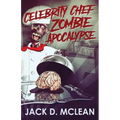 Celebrity Chef Zombie Apocalypse