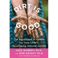 Dirt Is Good