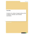 Creation of a culture of appreciation at the workplace. Intrinsic and extrinsic motivation