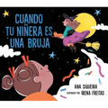 Cuando Tu Niñera Es Una Bruja (If Your Babysitter Is a Bruja)