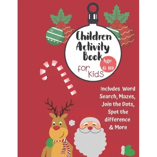 Christmas Activity Book for Kids: Ages 6-10: A Creative Holiday Coloring, Drawing, Word Search, Maze, Games, and Puzzle Art Activities Book for Boys a