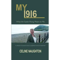 My 1916: What the Easter Rising Means to Me