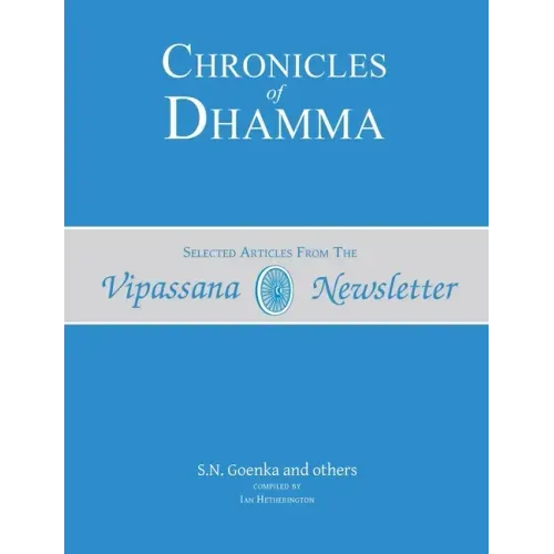 Chronicles of Dhamma: Selected Articles from the Vipassana Newsletter
