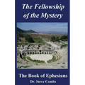 The Fellowship of the Mystery: The Book of Ephesians