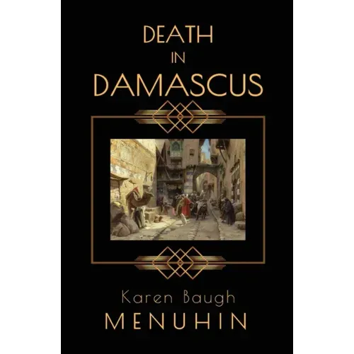 Death in Damascus: A Heathcliff Lennox Murder Mystery