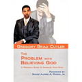 The Problem With Believing God: A Personal Guide To Increase Your Faith