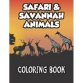 Safari & Savannah Animals Coloring Book: African Wildlife Designs To Color And Trace For Kids, Childrens Coloring And Activity Sheets