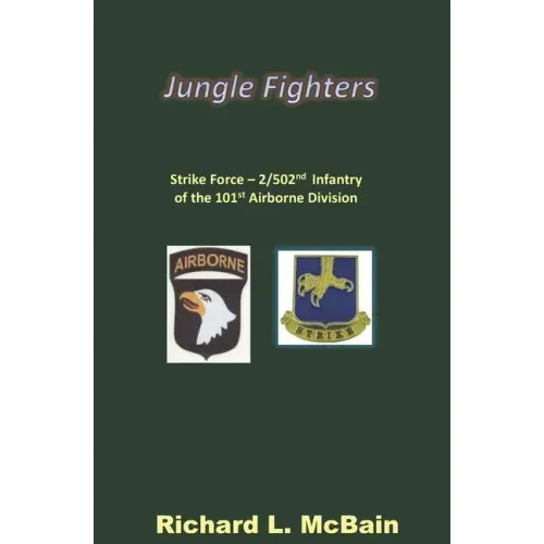 Jungle Fighters: Strike Force - 2/502nd Infantry of the 101st Airborne Division
