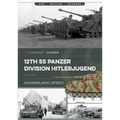 12th SS Panzer Division Hitlerjugend: Volume 1 - From Formation to the Battle of Caen